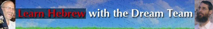 Learn Hebrew faster with the Dream Team Learn Hebrew faster with the Dream Team
